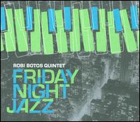 Friday Night Jazz - Robi Botos Quintet