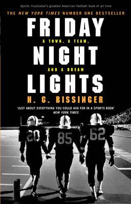 Friday Night Lights: A Town, a Team, and a Dream - Bissinger, H G