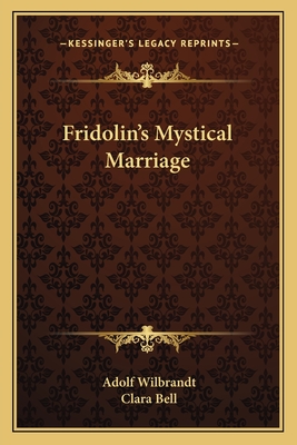 Fridolin's Mystical Marriage - Wilbrandt, Adolf