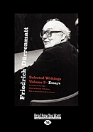 Friedrich D Rrenmatt Selected Writings: Volume 3 Essays (Large Print 16pt) - Agee, Joel