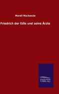 Friedrich der Edle und seine rzte