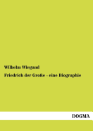 Friedrich Der Gro?e - Eine Biographie