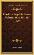 Friedrich Engels in Seiner Fruhzeit, 1820 Bis 1851 (1920)