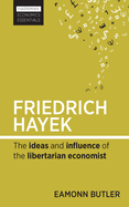 Friedrich Hayek: The ideas and influence of the libertarian economist