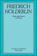 Friedrich Holderlin: Essays and Letters on Theory
