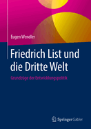 Friedrich List Und Die Dritte Welt: Grundz?ge Der Entwicklungspolitik