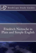 Friedrich Nietzsche in Plain and Simple English