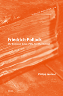 Friedrich Pollock: The ?minence Grise of the Frankfurt School