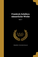 Friedrich Schillers smmtliche Werke; Band 1