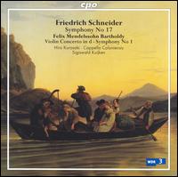 Friedrich Schneider: Symphony No. 17; Mendelssohn: Violin Concerto in D minor; Symphony No. 1 - Hiro Kurosaki (violin); Cappella Coloniensis; Sigiswald Kuijken (conductor)