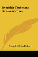 Friedrich Taubmann: Ein Kulturbild (1883)