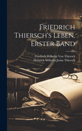 Friedrich Thiersch's Leben, Erster band