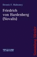 Friedrich von Hardenberg (Novalis) - Mahoney, Dennis F.