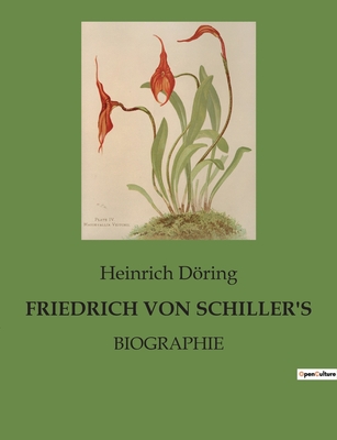 Friedrich Von Schiller's: Biographie - Dring, Heinrich