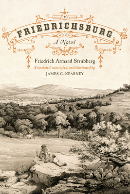 Friedrichsburg - Strubberg, Friedrich Armand, and Kearney, James C (Translated by)