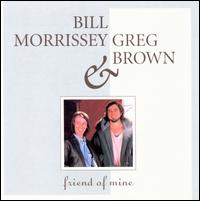 Friend of Mine - Bill Morrissey