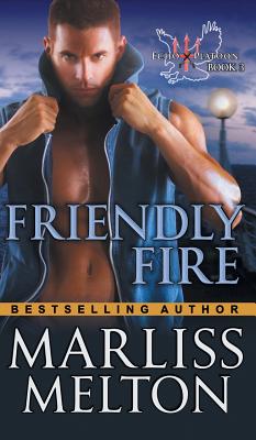 Friendly Fire (The Echo Platoon Series, Book 3) - Melton, Marliss