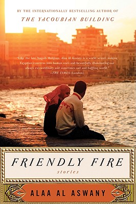 Friendly Fire - Al Aswany, Alaa