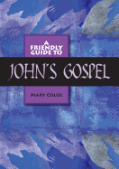 Friendly Guide to John's Gospel
