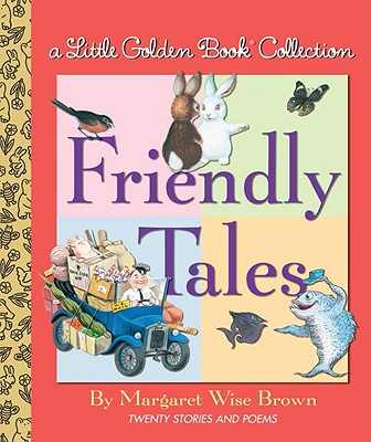 Friendly Tales - Brown, Margaret Wise