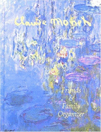 Friends and Family Organizer: Monet Design - Monet, Claude