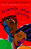 Friends and Lovers - Dickey, Eric Jerome