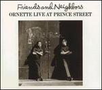 Friends and Neighbors: Live at Prince Street