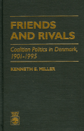 Friends and rivals : coalition politics in Denmark, 1901-1995