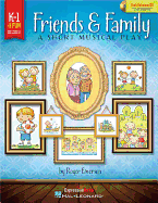 Friends & Family: A Short Musical Play for Very Young Voices