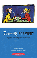Friends Forever?: Why Your Friendships Are So Important