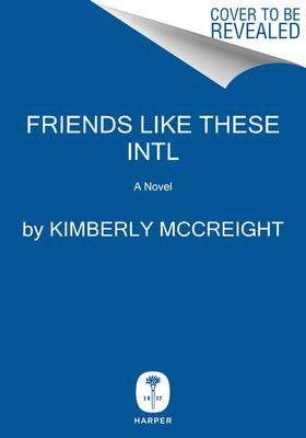 Friends Like These Intl - McCreight, Kimberly