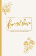 Friendship: A Highly Favoured Life Devotional