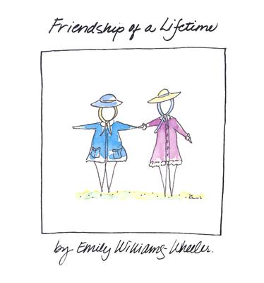 Friendship of a Lifetime - Wheeler, Emily