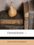 Friendship. --
