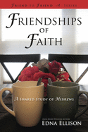 Friendships of Faith: A Shared Study of Hebrews