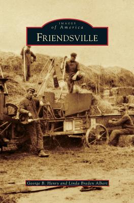 Friendsville - Henry, George B, and Albert, Linda Braden