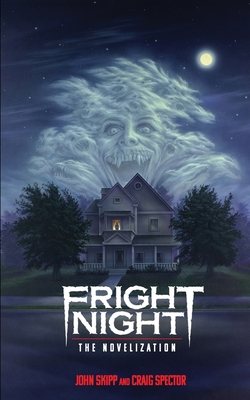 Fright Night: The Novelization - Spector, Craig, and Holland, Tom, and Skipp, John
