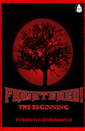 Frightened!: The Beginning