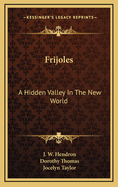 Frijoles: A Hidden Valley In The New World