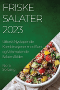 Friske Salater 2023: Utforsk Nyskapende Kombinasjoner med Sunt og Velsmakende Salatmltider