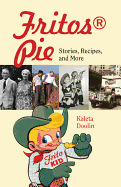 Fritos(r) Pie: Stories, Recipes, and More