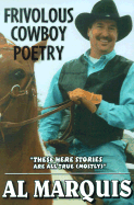 Frivolous Cowboy Poetry - Marquis, Al