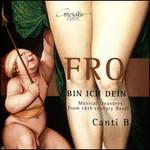 Fro Bin Ich Dein: Musical treasures from 16th century Basel