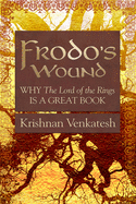 Frodo's Wound: Why The Lord of the Rings Is a Great Book