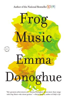 Frog Music - Donoghue, Emma, Professor