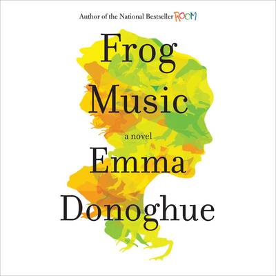 Frog Music - Donoghue, Emma, Professor, and Hvam, Khristine (Read by)