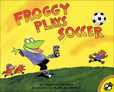 Froggy Plays Soccer - London, Jonathan, and Remkiewicz, Frank
