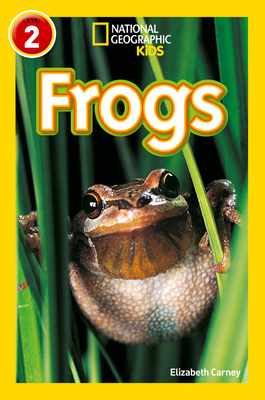 Frogs: Level 2 - Carney, Elizabeth, and National Geographic Kids