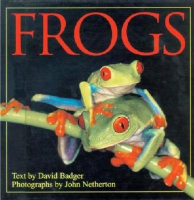 Frogs - Badger, David, and Netherton, John (Photographer)