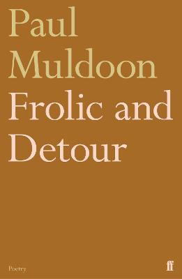 Frolic and Detour - Muldoon, Paul